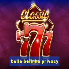 belle belinha privacy